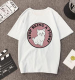 Stop Being T-Shirt