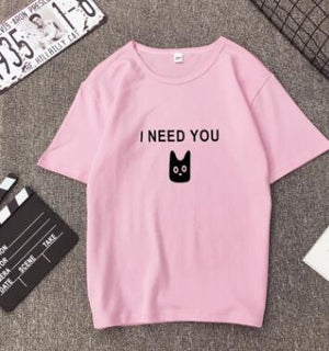 I Need You T-Shirt
