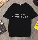 Want To Be A Unique T-Shirt