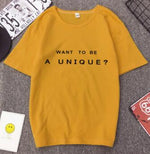 Want To Be A Unique T-Shirt